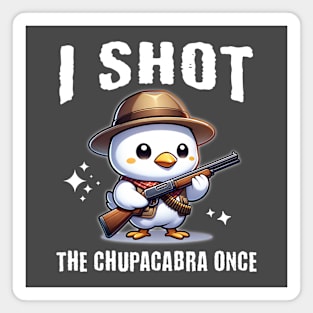 I Shot the Chupacabra Once - Hunter Chick Magnet